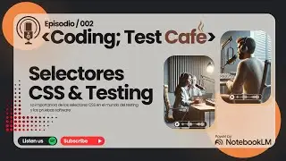 🎙️Podcast Coding:TestCafe | Ep02 | Selectores CSS y Testing  🧪