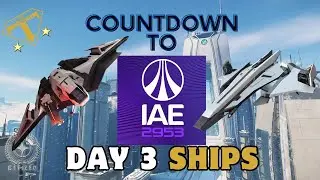 Star Citizen - IAE2953 Day Three Ships #starcitizen #starcitizengameplay #IAE2953