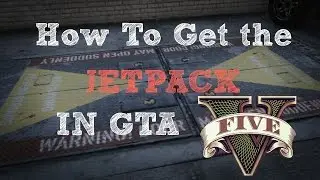 HOW TO GET THE JETPACK IN GTA V