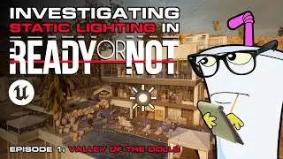 Investigating Static Lighting in Ready Or Not: Valley of the Dolls