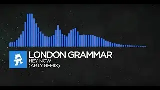 [Trance] - London Grammar - Hey Now (Arty Remix) [Monstercat Visualizer]