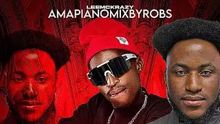 LeeMcKrazy 09 FEBRUARY 2024 AMAPIANO MIX BY ROBS (BEST AMAPIANO MIX 2024) |