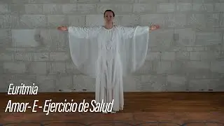 Amor - E - Ejercicio de Salud - Serie de Instrucciones de Euritmia