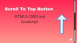 Back To Top [Scroll To Top] Button Using HTML5 CSS3 and JavaScript