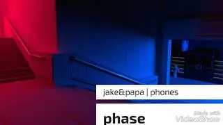 Jake & Papa | Phones (Prod Bizness Boi)