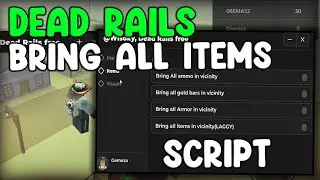 [Alpha] Dead Rails Script Auto Farm & Bring All Items - Roblox 2025