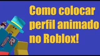 Como colocar perfil animado no Roblox!