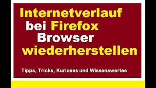 Firefox Internet Verlauf wiederherstellen Browser Browserverlauf Chronik besuchte Webseiten anzeigen
