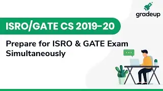 ISRO & GATE Exam 2020: Prepare for ISRO & GATE Exam Simultaneously | Gradeup