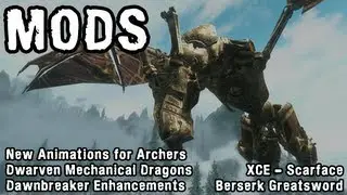 Skyrim Mod Spotlight:  Archer Animations, Mechanical Dragons, XCE Scarface and New Swords