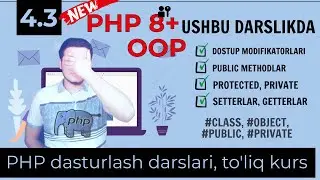 ⭕️Full tutorial of PHP 8+, Methodlar va atrebutlar uchun dostup modifikatorlari, protected, private.