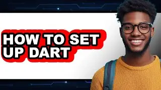 How to Set Up Dart (Updated)