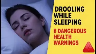 Why You Drool at Night: 8 Health Problems Your Body Is Warning You About