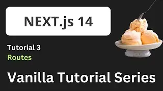 3: Routes (nested routes, dynamic routes, catch-all routes, and not-found) | NextJS