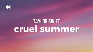 Taylor Swift - Cruel Summer | Lyrics