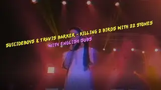 $uicideboy$ & Travis Barker - Killing 2 Birds With 22 Stones (Feat. Munky) / LYRICS / eng.subs. /