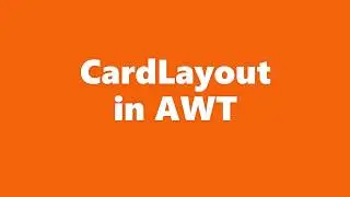 CardLayout in AWT,Frame,Swing