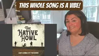 THE GRIT HAD ME! THE NATIVE HOWL | GOD'S GONNA CUT YOU DOWN