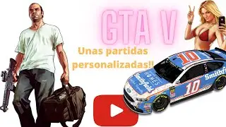 Gta V unas carreras  personalizadas!!!