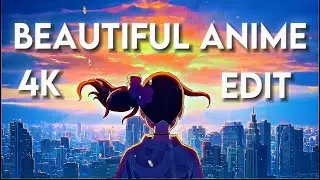 Aesthetic Anime 4K [Edit/AMV]