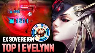 WILD RIFT EVELYNN - TOP 1 EVELYNN GAMEPLAY - EX SOVEREIGN RANKED
