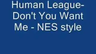 Human League-Don't You Want Me - NES style