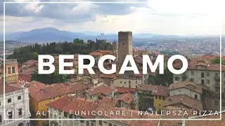 Co zobaczyć w Bergamo? Najlepsza pizza w Lombardii | TOP atrakcje w 1 dzień!