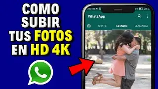 Cómo Subir FOTOS en HD a ESTADOS de WhatsApp ✅ (Alta Resolución)