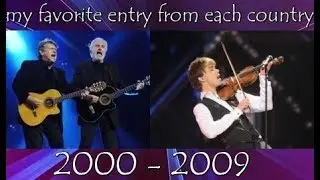 Eurovision 2000 - 2009 | my favorite entry from each country
