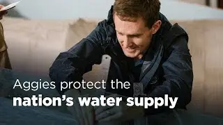 Aggie Impact: Protecting The Nation's Water Supply