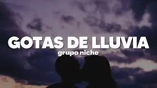 Grupo Niche - Gotas de Lluvia | Letra