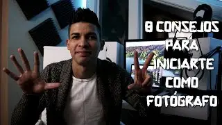 8 Consejos para Iniciarte como Fotográfo