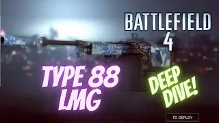 Type 88 LMG Deep Dive - 2021 version - Battlefield 4