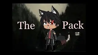 - -The Pack- -GLMM- -Read description please!- -Danger Gamer- -