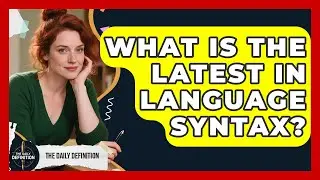 What Is The Latest In Language Syntax? - The Daily Definition