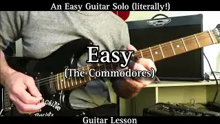 Easy - The Commodores. Guitar Solo Lesson.