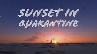 A sunset in Quarantine