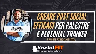 Creare post Social efficaci per Palestre e Personal Trainer. 5 Punti fondamentali