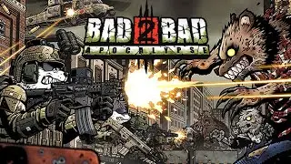 НЕ ЧЕЛОВЕЧЕСКИЙ ЭКШЕН ВЫЖИВАЧ - Bad 2 Bad Apocalypse - Первый взгляд