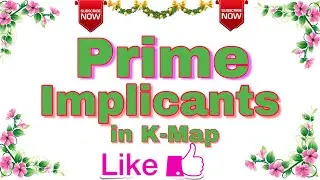 Ep - 02 | Digital Electronics | K- Map (Karnaugh Map ) | Prime Implicants | With Example.