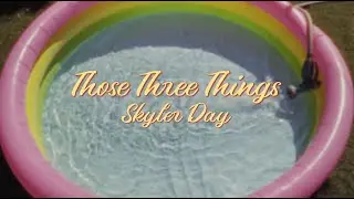Skyler Day - Those Three Things (Official Lyric Video)