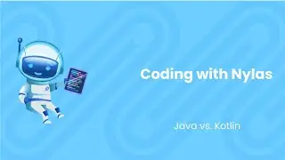 Java vs. Kotlin | Coding with Nylas | Episode 93