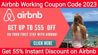 Tested Airbnb Coupon Code 2023 | Get 55% Off on Airbnb Discount Code | Airbnb Promo Codes Today