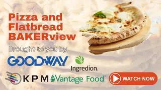 Pizza and Flatbread | BAKERview Webinar | BAKERpedia