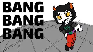 BAMG BANG BANG - animation meme - [homestuck]
