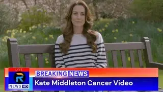 Watch Kate Middleton Cancer Video