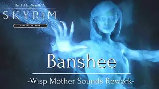 Skyrim SE: Mod Showcase - Banshee Wisp Mother Sounds Rework