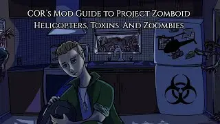 Project Zomboid Mod Guide: Helicopters, Toxins, and Zoombies