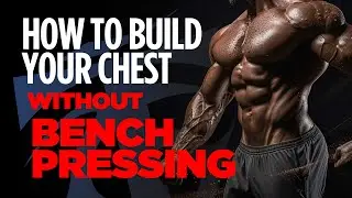 How to Build Your Chest Without Bench Pressing