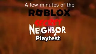 A few minutes of the ROBLOX Secret Neighbor Playtest